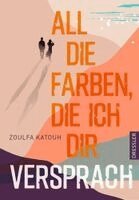 Zoulfa Katouh - All die Farben, die ich dir versprach, Inbunden