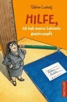 Sabine Ludwig - Hilfe, ich hab meine Lehrerin geschrumpft, Häftad