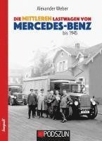 bokomslag Die mittleren Lastwagen von Mercedes-Benz bis 1945