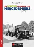Alexander Weber - Die schweren Lastwagen von Mercedes-Benz bis 1945, Häftad