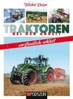 Michel Kaiser - Traktoren bei der Arbeit verständlich erklärt, Inbunden