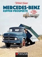 Michel Kaiser - Mercedes-Benz Kipper-Prospekte 1950 bis 1990er Jahre, Inbunden