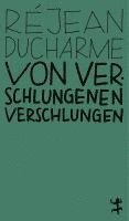 Réjean Ducharme - Von Verschlungenen verschlungen, Häftad