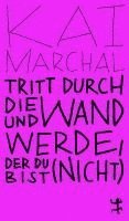 bokomslag Tritt durch die Wand und werde, der du (nicht) bist