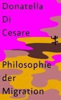 Donatella Di Cesare - Philosophie der Migration, Inbunden