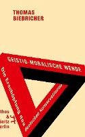 Thomas Biebricher - Geistig-moralische Wende. Die Erschöpfung des deutschen Konservatismus, Häftad