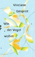 Vinciane Despret - Wie der Vogel wohnt, Inbunden