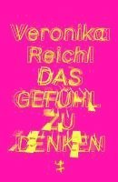 Veronika Reichl - Das Gefühl zu denken, Inbunden