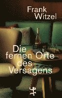 Die fernen Orte des Versagens 1