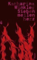 Katharina Winkler - Siebenmeilenherz, Inbunden