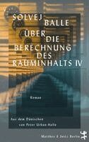 Solvej Balle - Über die Berechnung des Rauminhalts IV, Inbunden