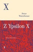 Peter Waterhouse - Z Ypsilon X, Häftad