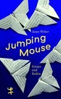 Anne Weber - Jumping Mouse, Inbunden