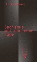 Sadismus mit und ohne Sade 1