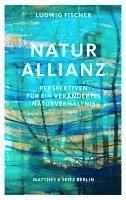 Ludwig Fischer - Naturallianz, Inbunden