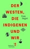 Der Westen, die Indigenen und wir