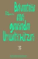 Paul Kingsnorth - Bekenntnisse eines genesenden Umweltschützers, Inbunden