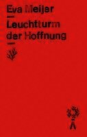 Eva Meijer, Judith Schalansky - Leuchtturm der Hoffnung, Häftad