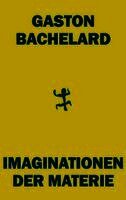Gaston Bachelard, Hans-Jörg Rheinberger - Imaginationen der Materie, Inbunden