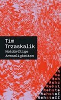 Tim Trzaskalik - Notdürftige Armseligkeiten, Häftad