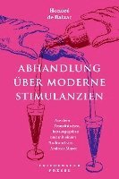 Honoré de Balzac, Andreas Mayer - Abhandlung über moderne Stimulanzien, Häftad