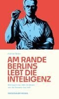 Andreas Möller - Am Rande Berlins lebt die Intelligenz, Inbunden