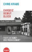 Chris Kraus - Ehrgeiz, Demut, Glück, Häftad
