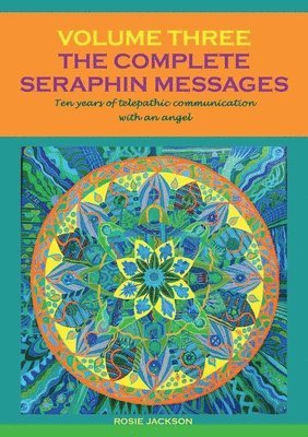 The Complete Seraphin Messages, Volume 3 1