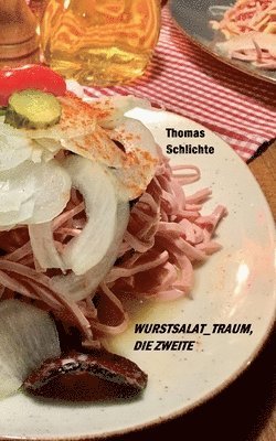 Thomas Schlichte - wurstsalat_traum, die Zweite, Häftad