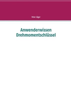 bokomslag Anwenderwissen Drehmomentschlssel