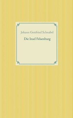 Johann Gottfried Schnabel - Insel Felsenburg, Häftad