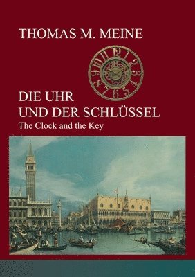 Thomas M Meine, Thomas M. Meine - Uhr und der Schlüssel, Häftad