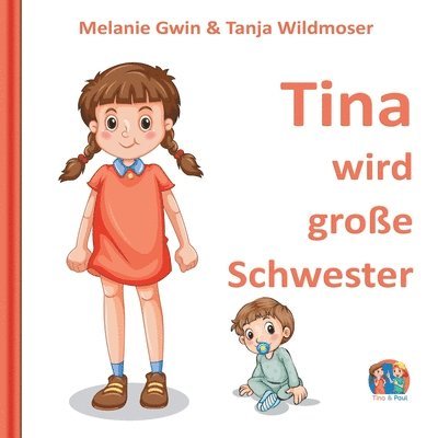 Melanie Gwin, Tanja Wildmoser - Tina wird große Schwester, Häftad