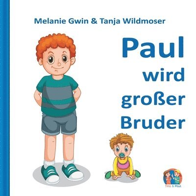 Melanie Gwin, Tanja Wildmoser - Paul wird großer Bruder, Häftad