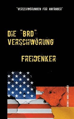 Die &quot;BRD&quot; Verschwrung 1