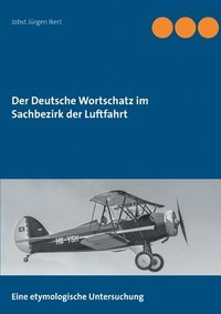 bokomslag Der Deutsche Wortschatz im Sachbezirk der Luftfahrt