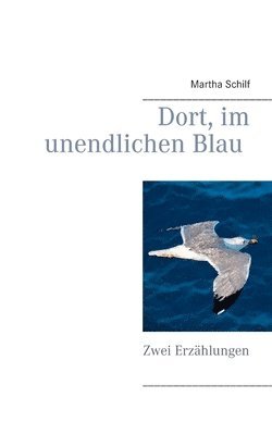 Dort, im unendlichen Blau 1