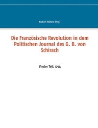 bokomslag Die Franzsische Revolution in dem Politischen Journal des G. B. von Schirach