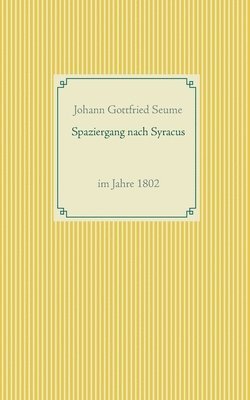 Johann Gottfried Seume - Spaziergang nach Syracus, Häftad