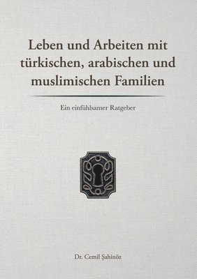Leben und Arbeiten mit trkischen, arabischen und muslimischen Familien 1