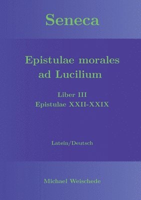 bokomslag Seneca - Epistulae morales ad Lucilium - Liber III Epistulae XXII-XXIX