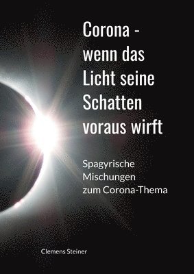 Corona - wenn das Licht seine Schatten voraus wirft 1