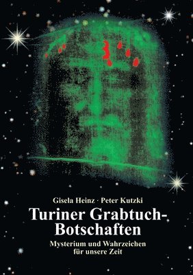 Turiner Grabtuch-Botschaften 1