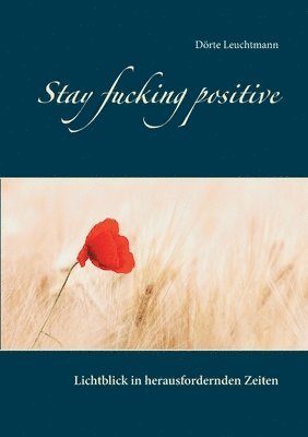 Stay fucking positive 1