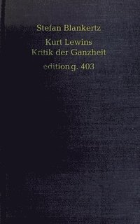 bokomslag Kurt Lewins Kritik der Ganzheit