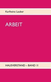 bokomslag ARBEIT - Hausverstand-Band II