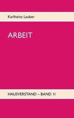 bokomslag ARBEIT - Hausverstand-Band II