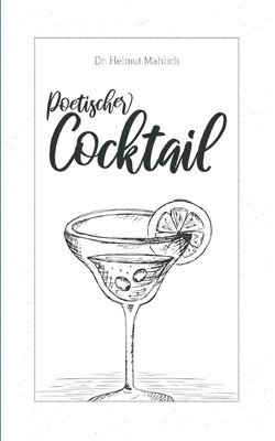 Poetischer Cocktail 1