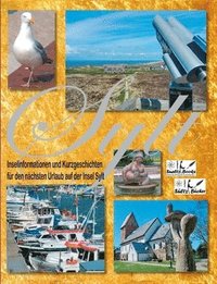 bokomslag SYLT - Inselinformationen und Kurzgeschichten fr den nchsten Urlaub auf der Insel Sylt