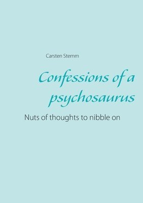 Confessions of a psychosaurus 1